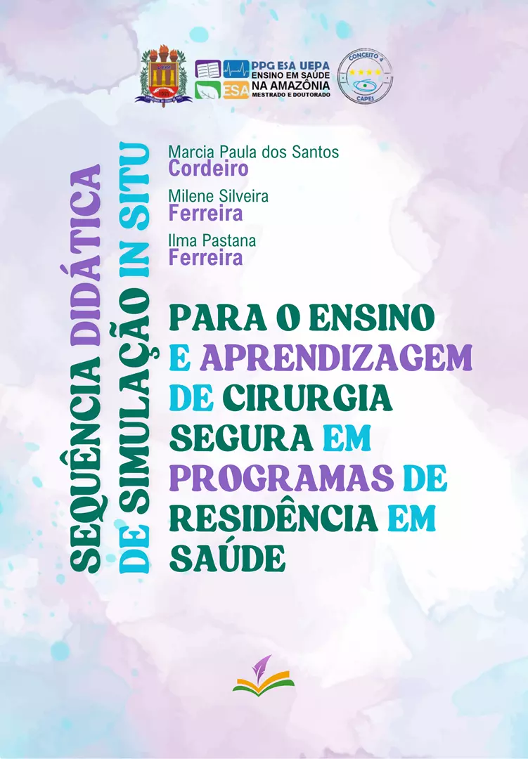 SEQUÊNCIA DIDÁTICA DE SIMULAÇÃO IN SITU PARA O ENSINO E APRENDIZAGEM DE CIRURGIA SEGURA EM PROGRAMAS DE RESIDÊNCIA EM SAÚDE